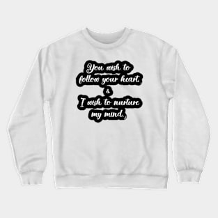 A Journey to Follow the Heart's True Path Crewneck Sweatshirt